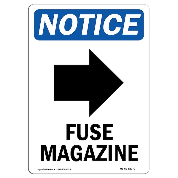 Safety Sign, OSHA Notice, 18" Height, Fuse Magazine (Right Arrow) Sign With Symbol, Portrait